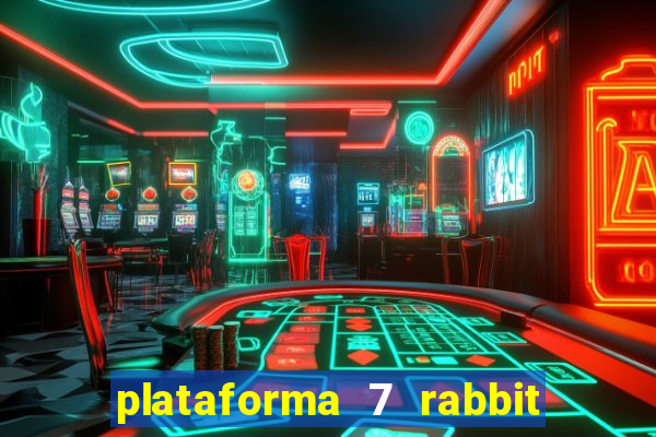 plataforma 7 rabbit paga mesmo